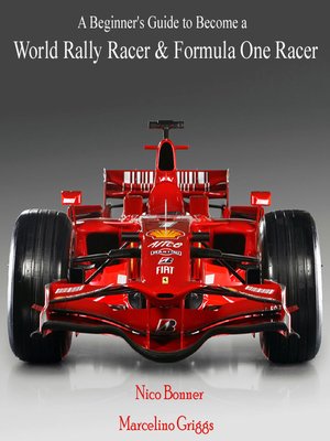 cover image of A Beginner's Guide to Become a World Rally Racer & Formula One Racer